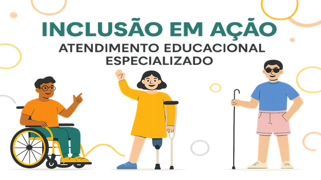 Inclusão em Ação: Atendimento Educacional Especializado - Turma 2026.2