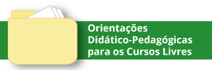 Orientações Didático-Pedagógicas para os Cursos Livres